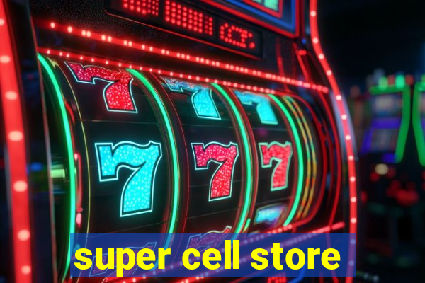 super cell store
